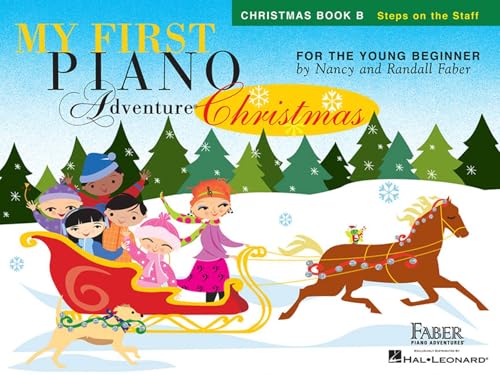 My First Piano Adventure: Christmas – Book B | Early Elementary Songbook with Steps on the Staff | Beginner Holiday Piano Sheet Music for the Young Beginners | Faber Piano Adventures Christmas Book