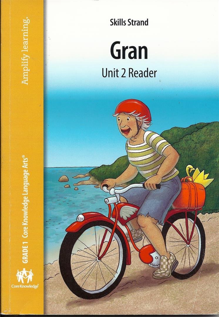 Grade 1 Core Knowledge Language Arts Skills Strand Gran Unit 2 Reader