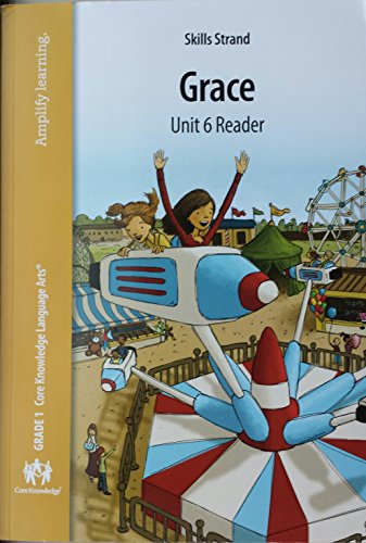 Grace Unit 6 Reader-Skills Strand-1 Core Knowledge Language Atrs
