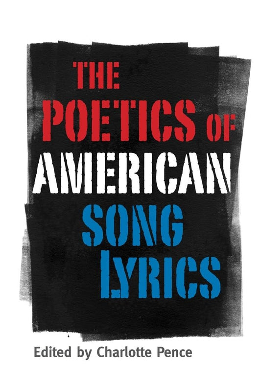 The Poetics of American Song Lyrics (American Made Music Series) - 2575