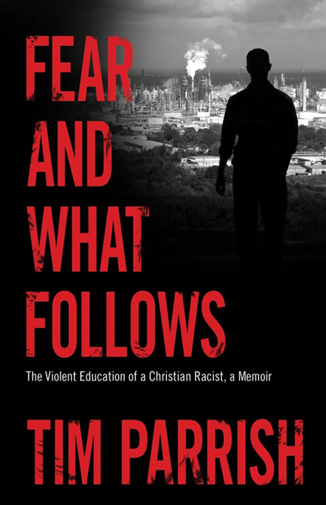Fear and What Follows: The Violent Education of a Christian Racist, A Memoir (Willie Morris Books in Memoir and Biography)