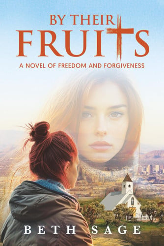By Their Fruits: A Novel of Freedom and Forgiveness