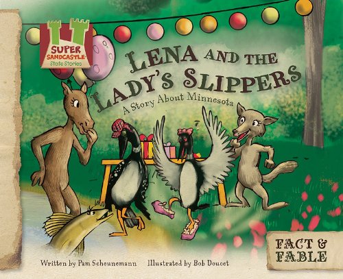Lena and the Lady Slipper: a Story About Minnesota: A Story About Minnesota (Fact & Fable: State Stories Set 3) - 6858