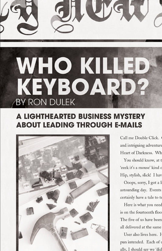 Who Killed Keyboard?: A Lighthearted Business Mystery about Leading Through E-Mails - 768