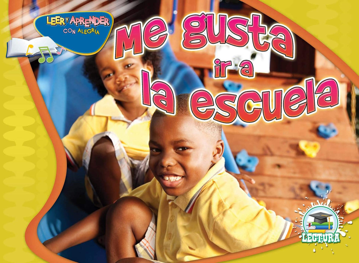 Me gusta ir a la escuela (Happy Reading Happy Learning - Literacy) (Spanish Edition)