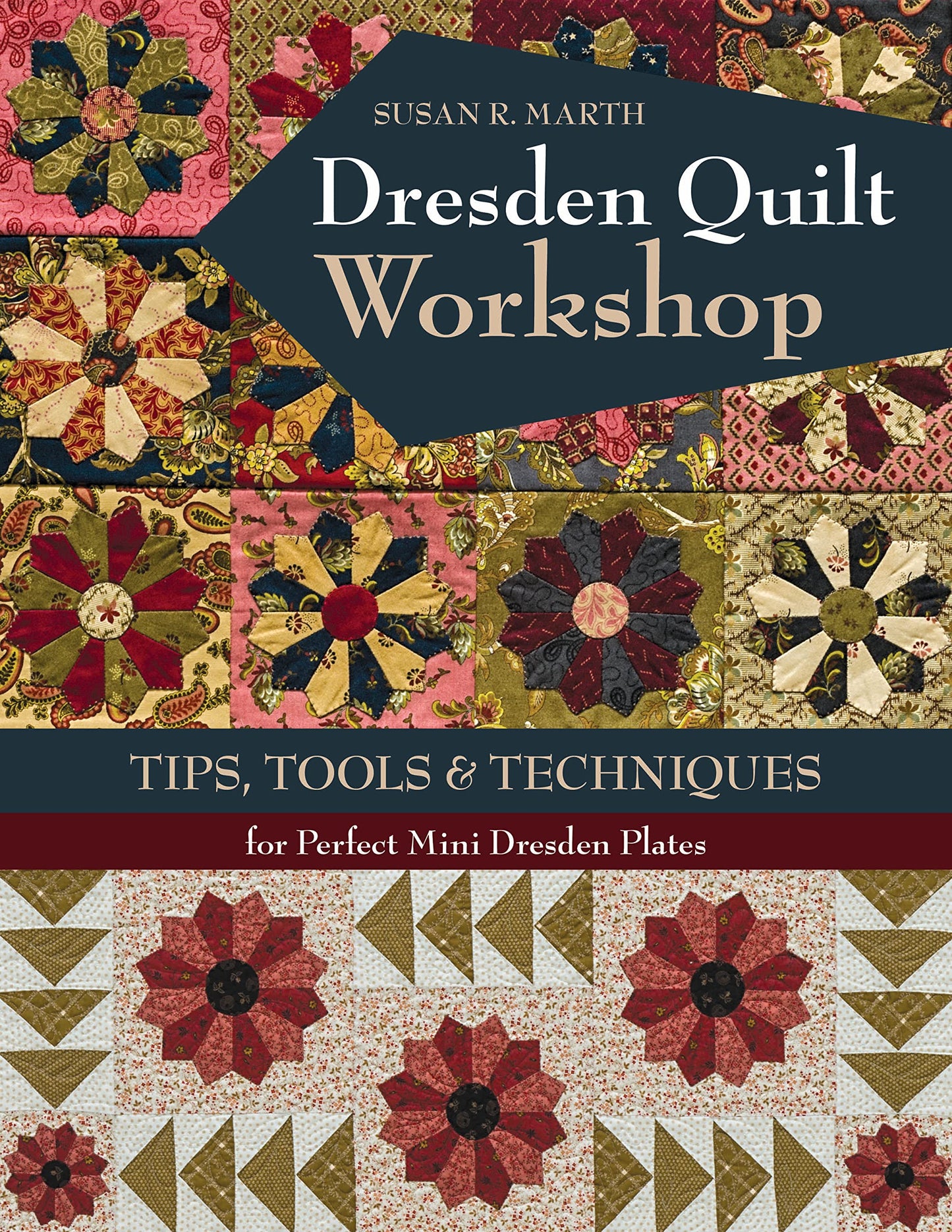 Dresden Quilt Workshop: Tips, Tools & Techniques for Perfect Mini Dresden Plates - 8005