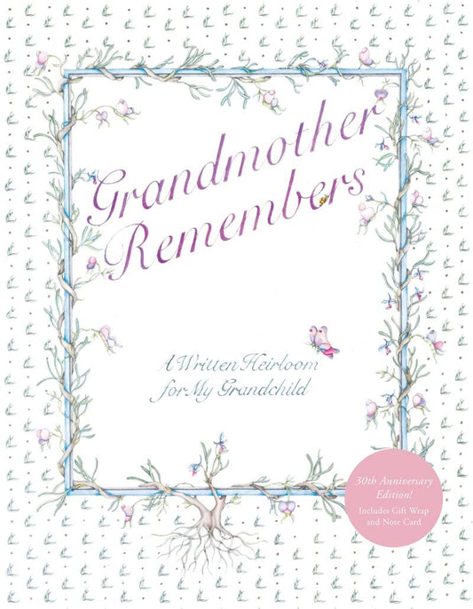 Grandmother Remembers 30th Anniversary Edition: A Written Heirloom for My Grandchild - 5757