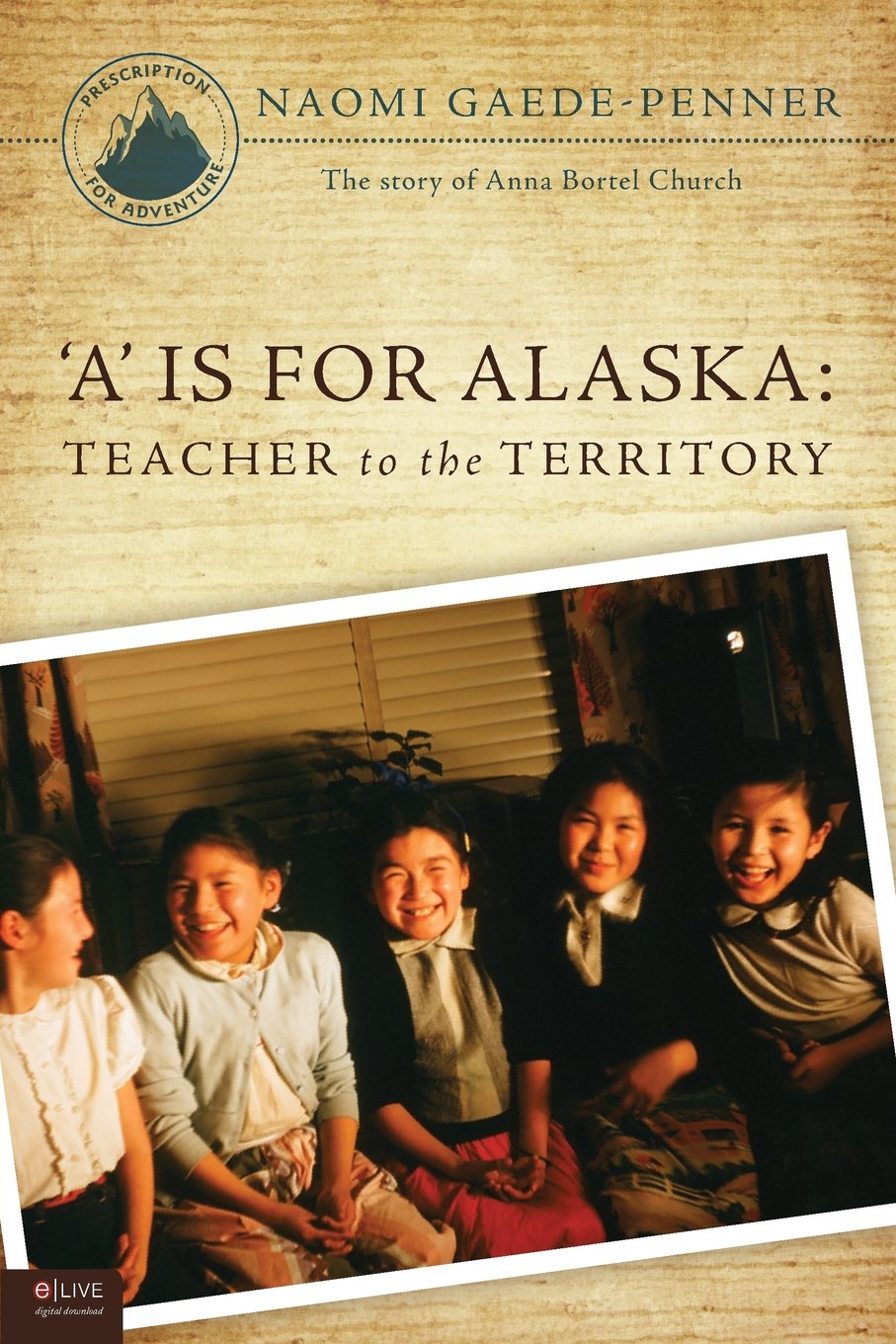 'A' is for Alaska: Teacher to the Territory