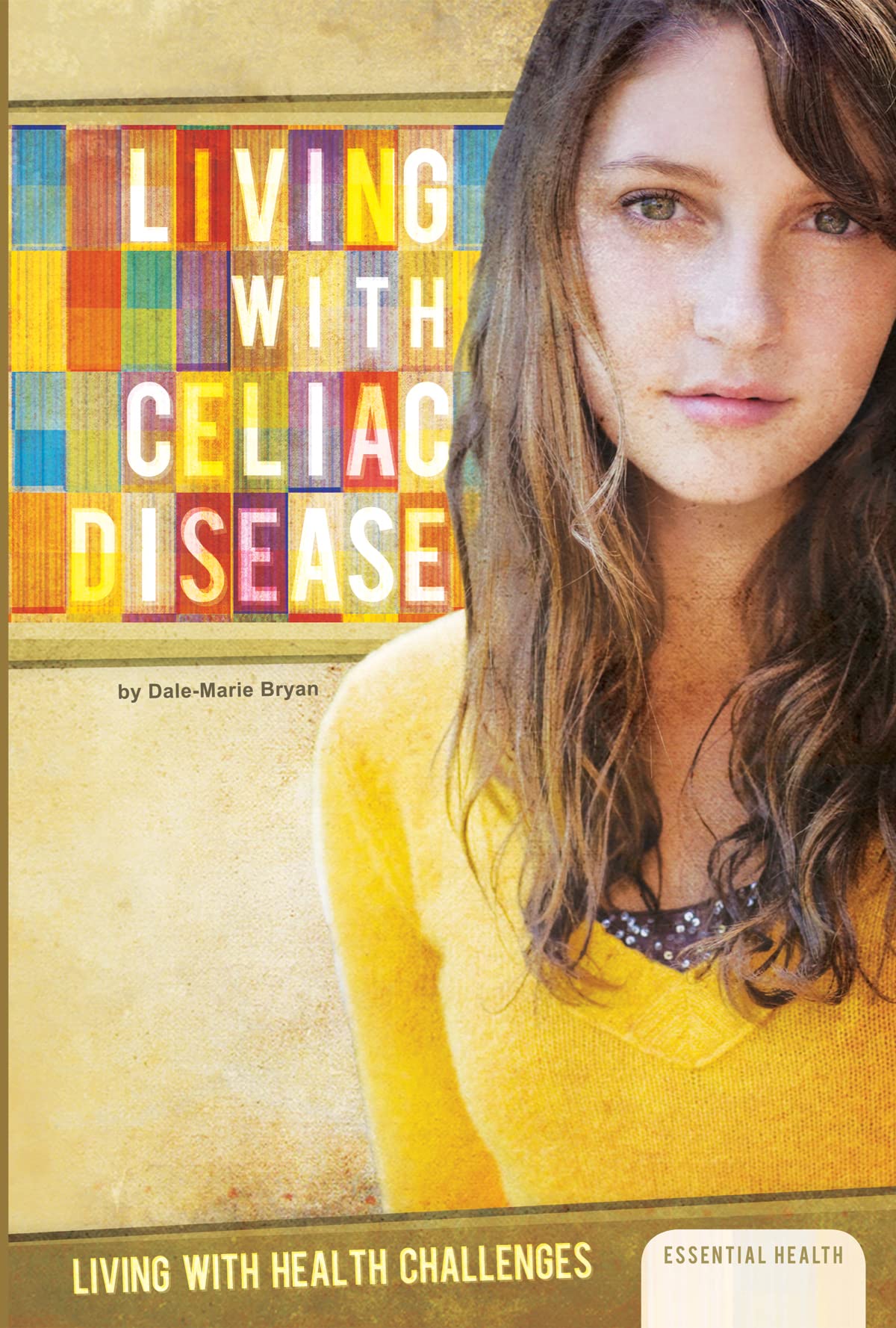 Living with Celiac Disease (Living with Health Challenges)