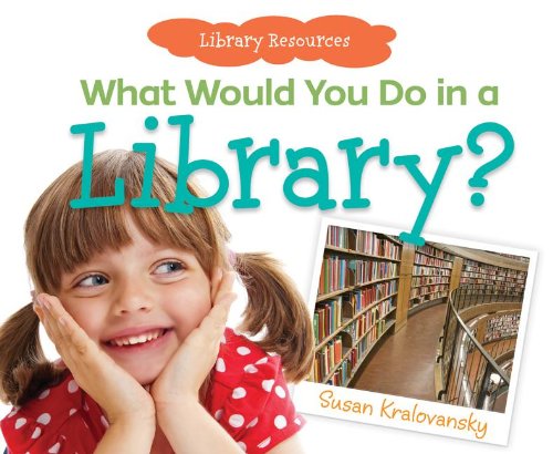 What Would You Do in a Library? (Library Resources) - 911