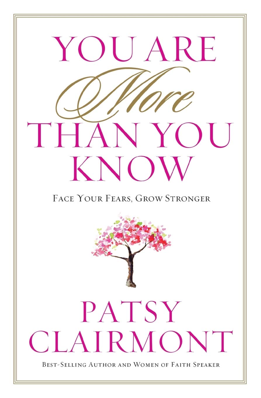 You Are More Than You Know: Face Your Fears, Grow Stronger