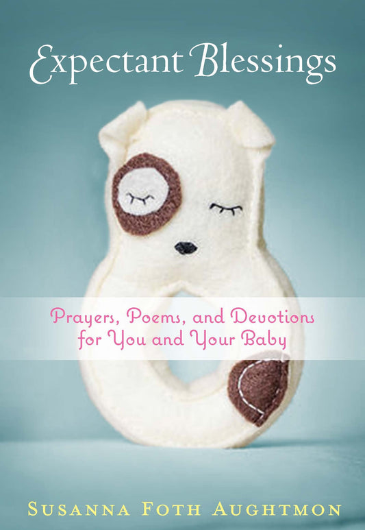 Expectant Blessings: Prayers, Poems, and Devotions For You and Your Baby - 4489