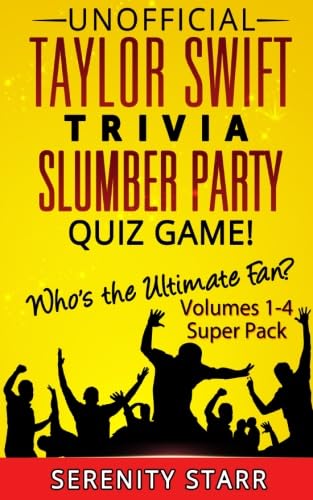 Unofficial Taylor Swift Trivia Slumber Party Quiz Game Super Pack Volumes 1-4: Who is the Ultimate Fan? (Celebrity Trivia Quizzes) - 9673