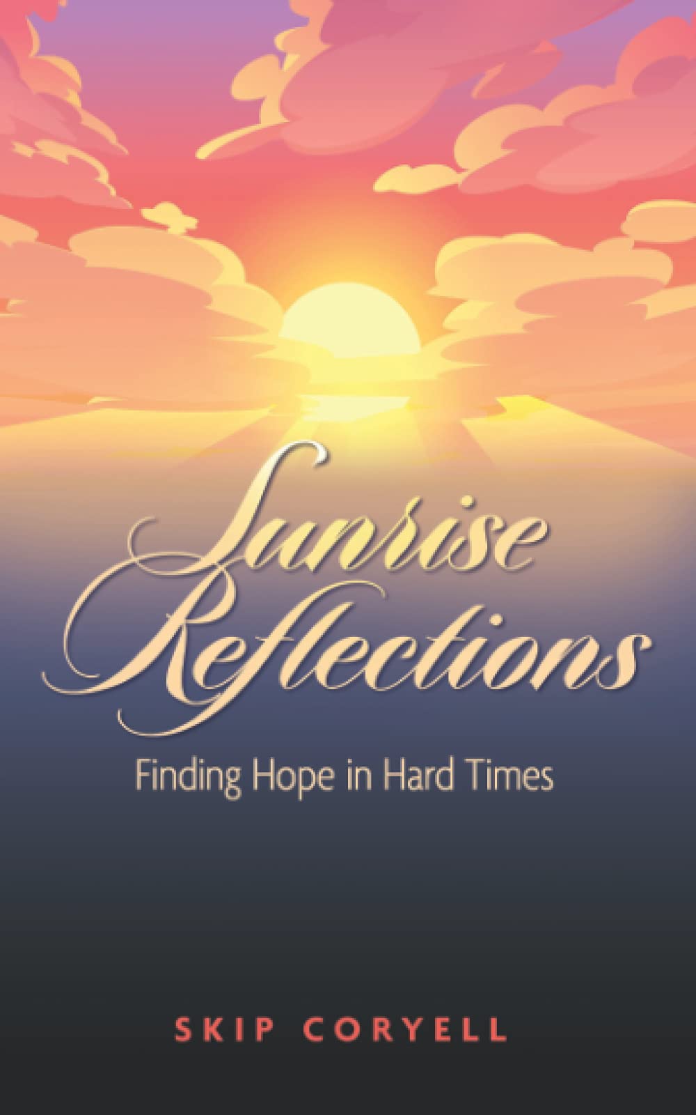 Sunrise Reflections: Finding Hope in Hard Times