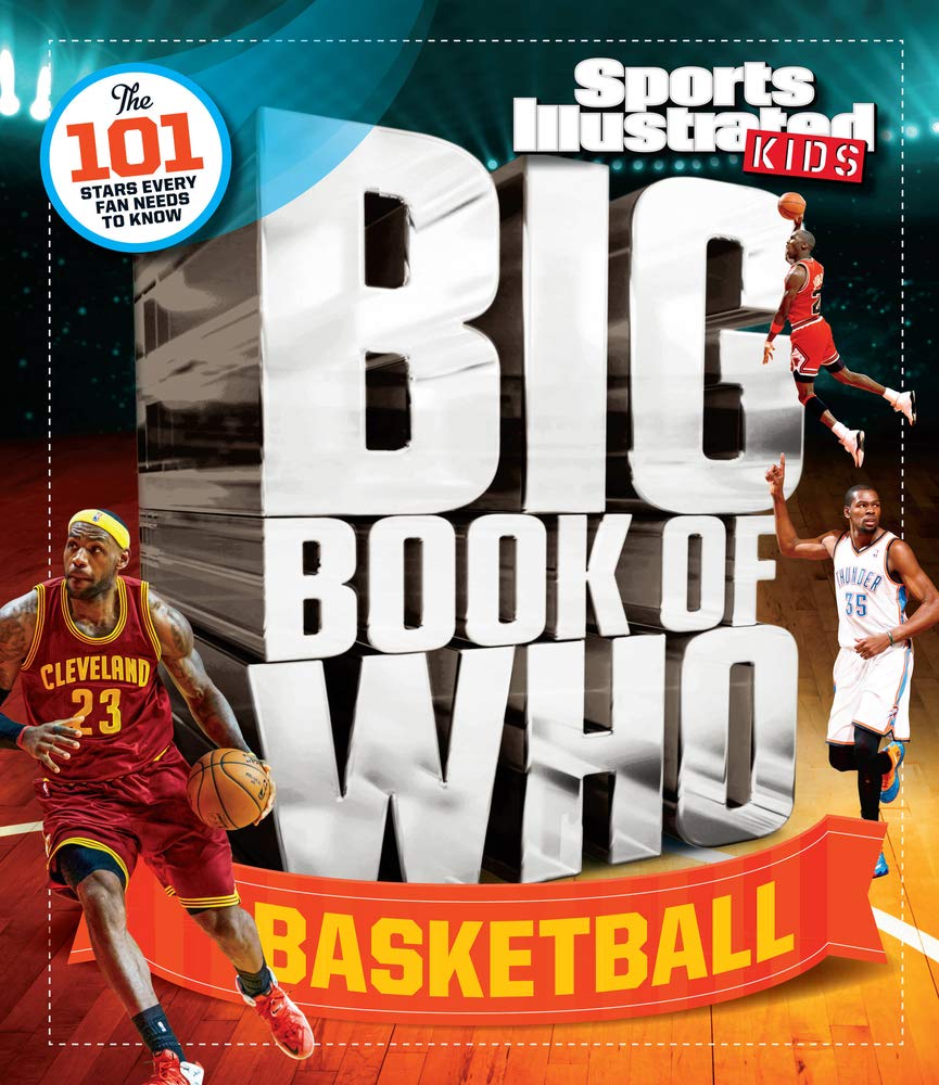 Big Book of WHO Basketball (Sports Illustrated Kids Big Books)