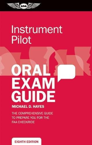 Instrument Pilot Oral Exam Guide: The comprehensive guide to prepare you for the FAA checkride (Oral Exam Guide series)