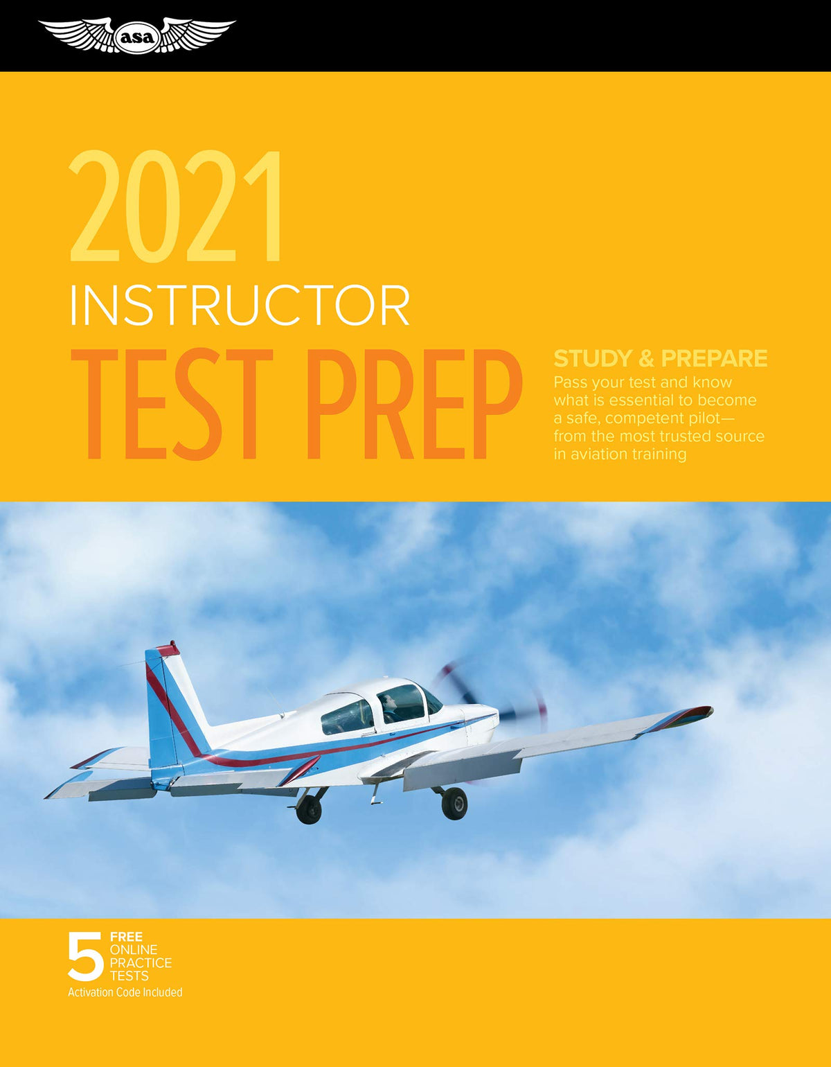 Instructor Test Prep 2021: Study & Prepare: Pass your test and know what is essential to become a safe, competent pilot from the most trusted source in aviation training (ASA Test Prep Series)