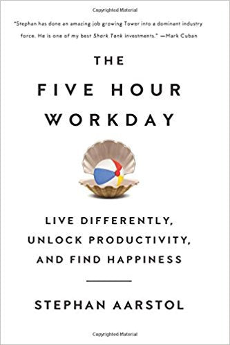 The Five-Hour Workday: Live Differently, Unlock Productivity, and Find Happiness
