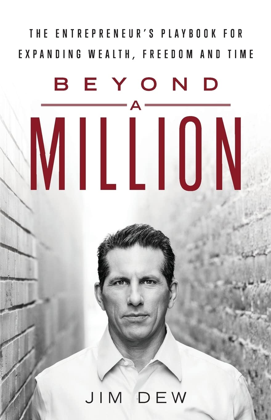 Beyond a Million: The Entrepreneur’s Playbook for Expanding Wealth, Freedom and Time - 7834