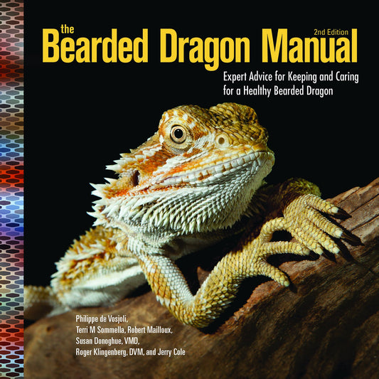 The Bearded Dragon Manual, 2nd Edition: Expert Advice for Keeping and Caring for a Healthy Bearded Dragon (CompanionHouse Books) Habitat, Heat, Diet, Behavior, Personality, Illness, FAQs, & More - 4554