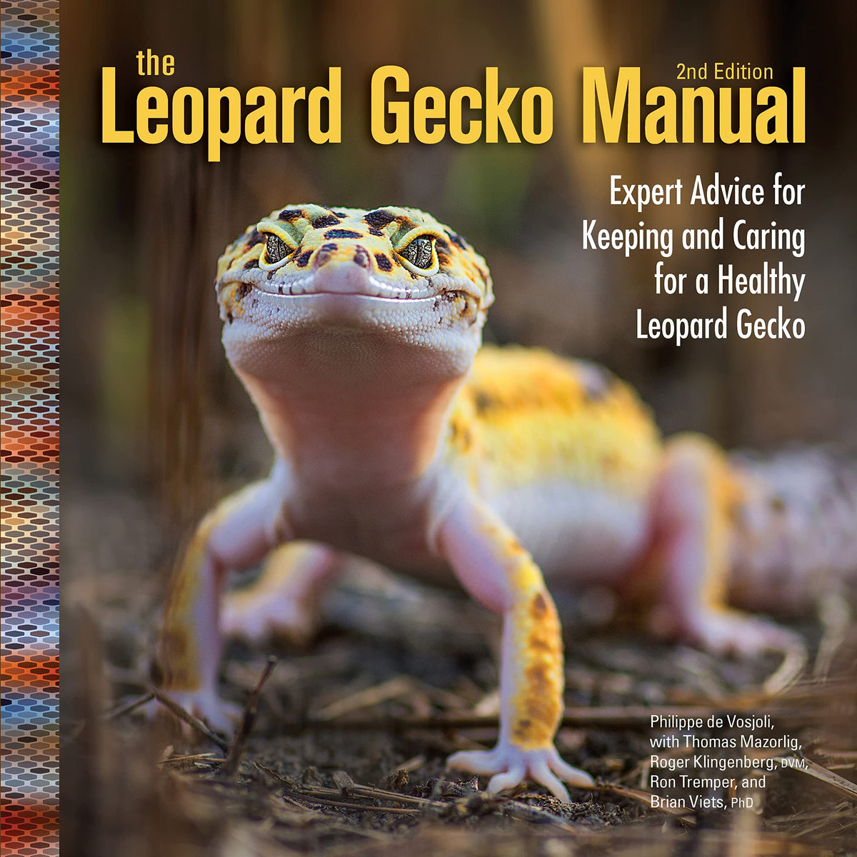 The Leopard Gecko Manual, 2nd Edition (CompanionHouse Books) Informative Guide to Care, Diet, Habitat, Breeding, Raising Hatchlings, Health Care, Recognizing Disease, Shedding, Tail Loss, and More