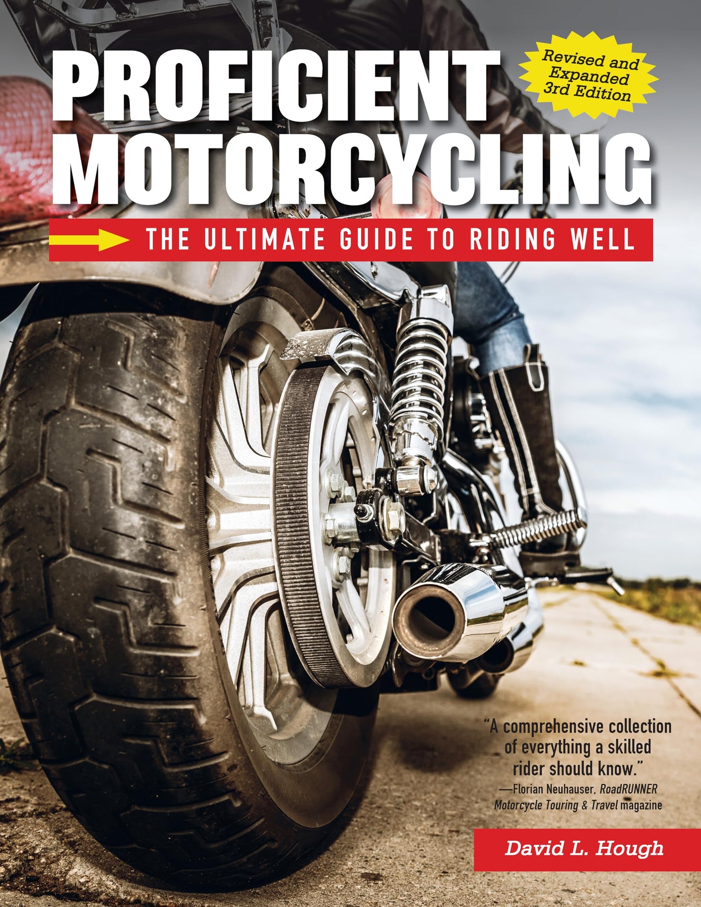 Proficient Motorcycling, Revised and Expanded 3rd Edition: The Ultimate Guide to Riding Well (CompanionHouse Books) Must-Have Manual to Confronting Fear, Sharpening Handling Skills, and Riding Safely