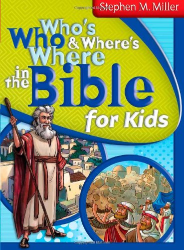 Who's Who and Where's Where in the Bible for Kids