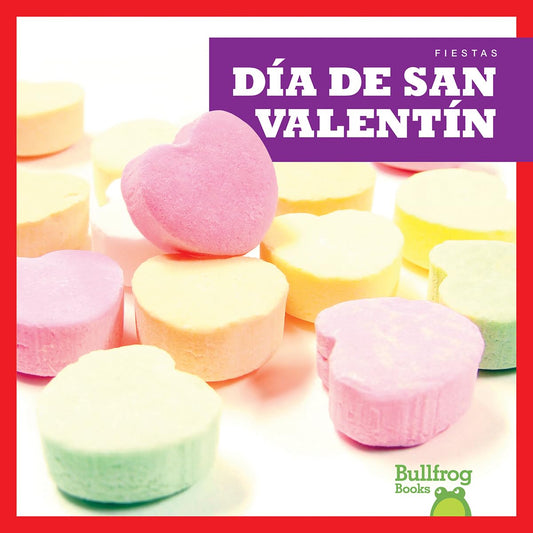 Día de San Valentín (Valentine's Day) (Bullfrog Books: Spanish Edition) (Fiestas Holidays)