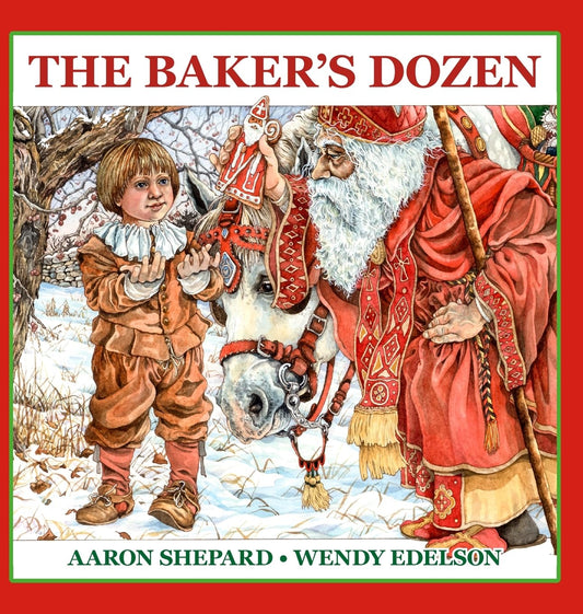 The Baker's Dozen: A Saint Nicholas Tale, with Bonus Cookie Recipe and Pattern for St. Nicholas Christmas Cookies (Special Edition) - 7845