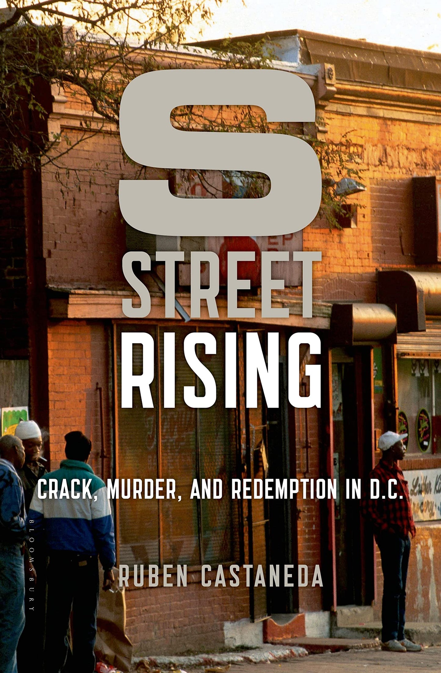 S Street Rising: Crack, Murder, and Redemption in D.C. - 4589