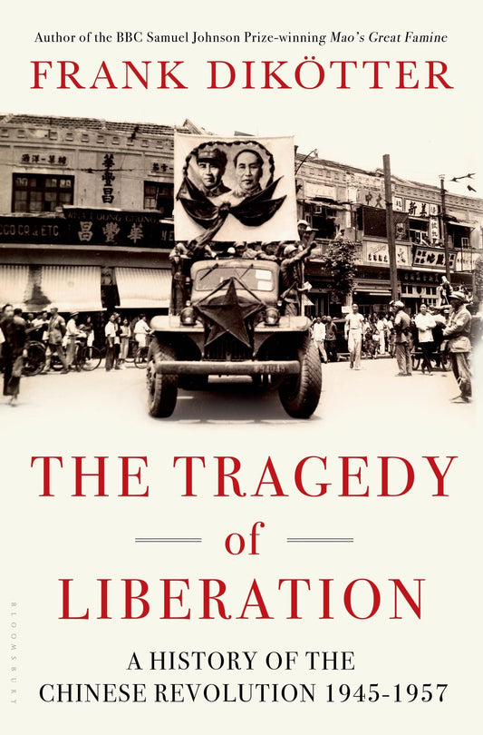 The Tragedy of Liberation: A History of the Chinese Revolution 1945-1957 - 2799