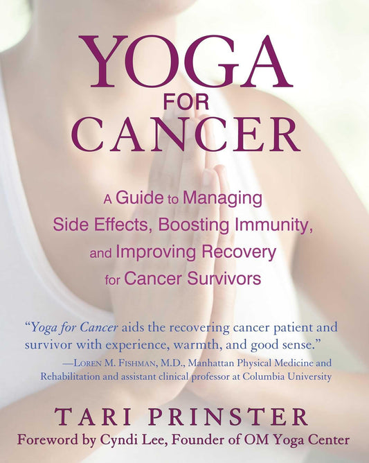 Yoga for Cancer: A Guide to Managing Side Effects, Boosting Immunity, and Improving Recovery for Cancer Survivors - 7975