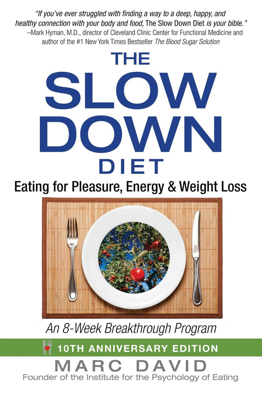 THE SLOW DOWN DIET: EATING FOR P