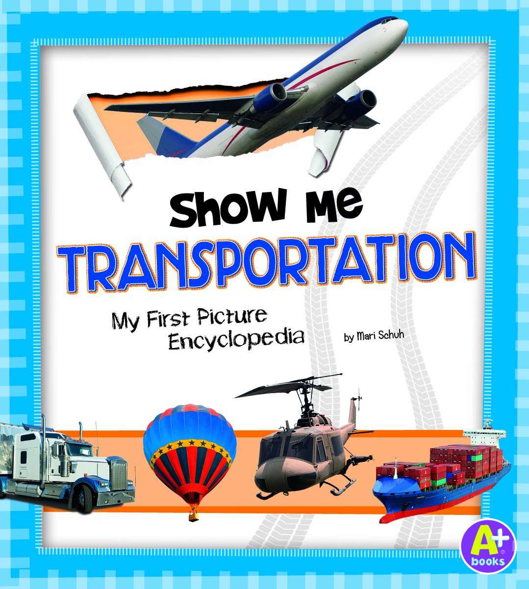 Show Me Transportation: My First Picture Encyclopedia
