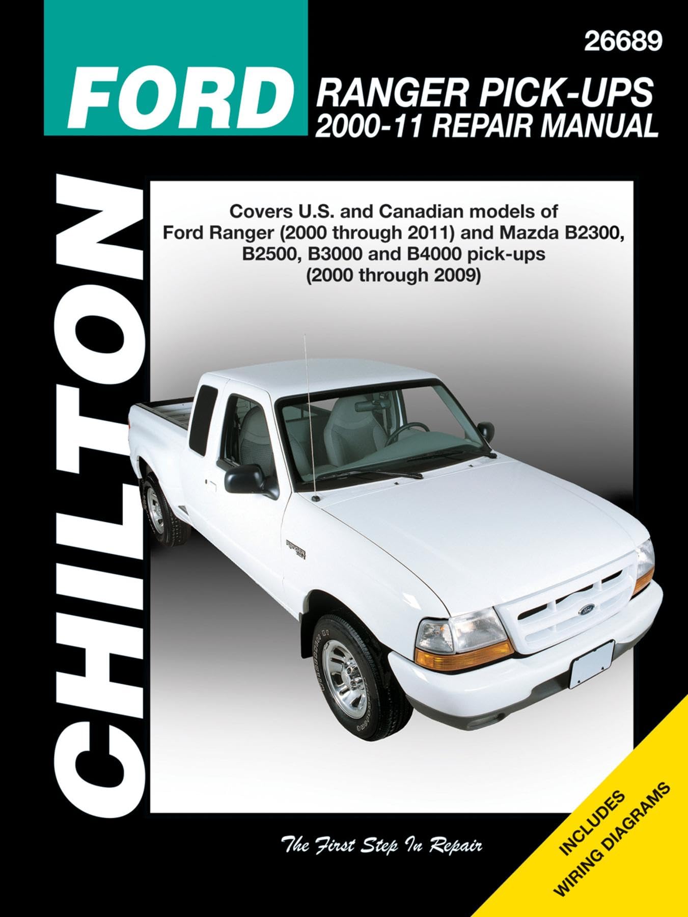 Chilton's Ford Ranger Pick-ups 2000-11 Repair Manual: Covers U.S. and Canadian Models of Ford Ranger (2000 Through 2011) and Mazda B2300, B2500, ... (Chilton's Total Car Care Repair Manuals)