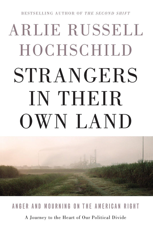 Strangers in Their Own Land: Anger and Mourning on the American Right - 631