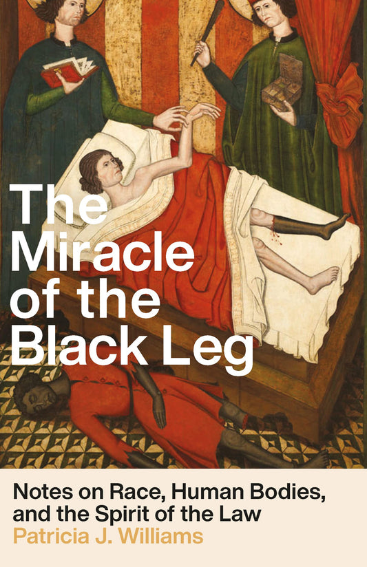 The Miracle of the Black Leg: Notes on Race, Human Bodies, and the Spirit of the Law - 7980