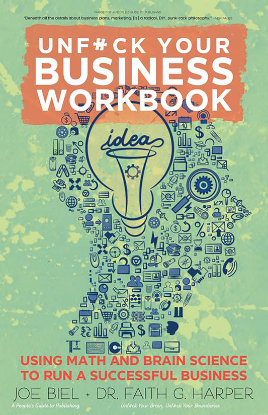 Unfuck Your Business Workbook: Using Math and Brain Science to Run a Successful Business (Good Life) - 9543
