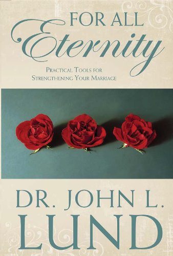 For All Eternity: Practical Tools for Strengthening Your Marriage - 5914
