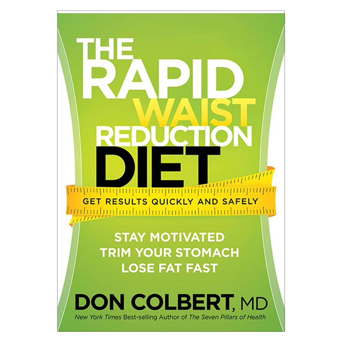 The Rapid Waist Reduction Diet: Get Results Quickly and Safely