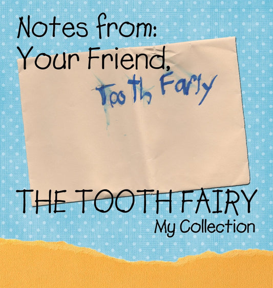 Notes from: Your Friend, the Tooth Fairy - 960