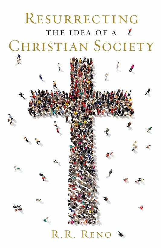 Resurrecting the Idea of a Christian Society - 7354