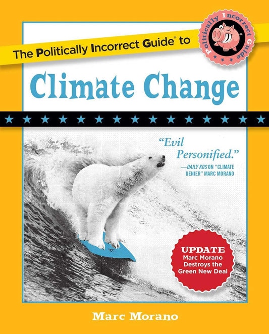 The Politically Incorrect Guide to Climate Change (The Politically Incorrect Guides) - 3188