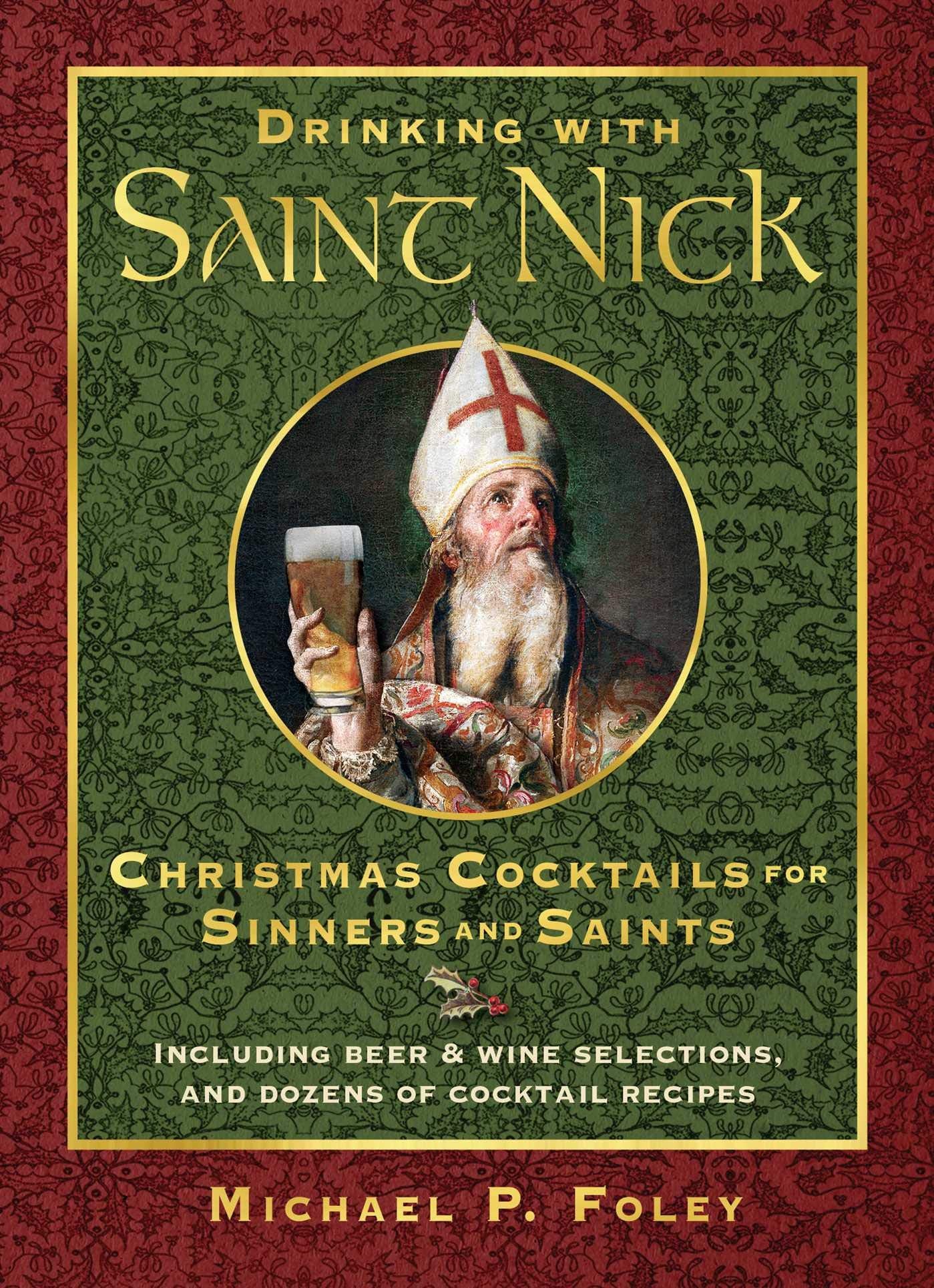 Drinking with Saint Nick: Christmas Cocktails for Sinners and Saints (With the Saints) - 8955