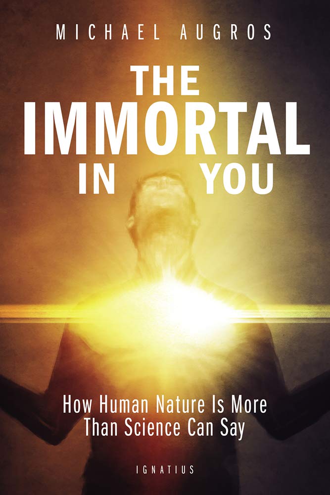 The Immortal in You: How Human Nature Is More Than Science Can Say - 5468