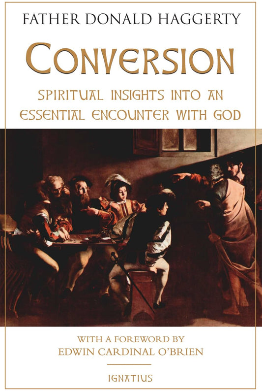 Conversion: Spiritual Insights Into an Essential Encounter with God - 6772