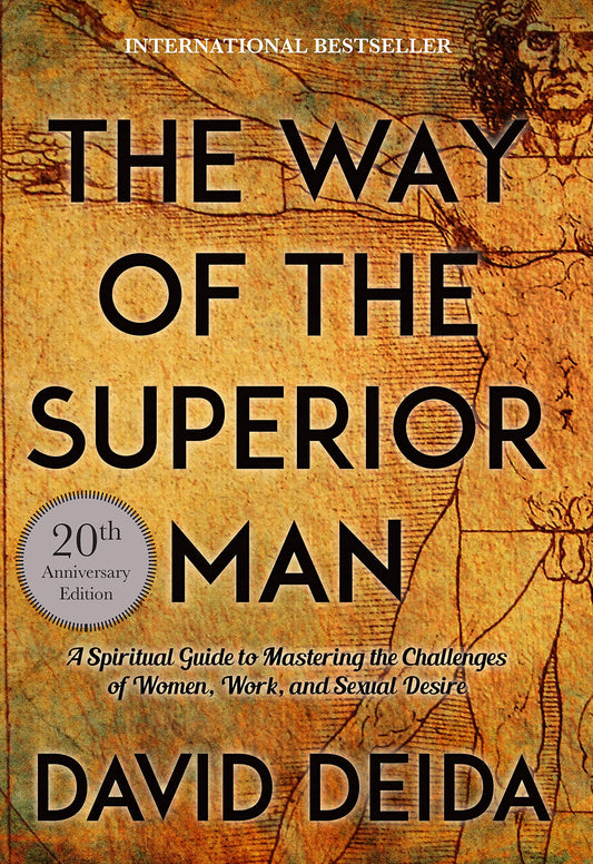The Way of the Superior Man: A Spiritual Guide to Mastering the Challenges of Women, Work, and Sexual Desire (20th Anniversary Edition) - 9762