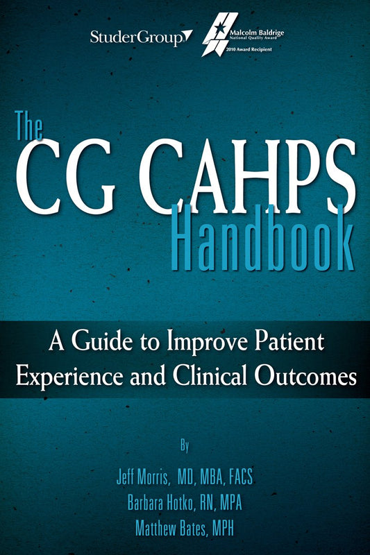 The CG CAHPS Handbook: A Guide to Improve Patient Experience and Clinical Outcomes - 9955