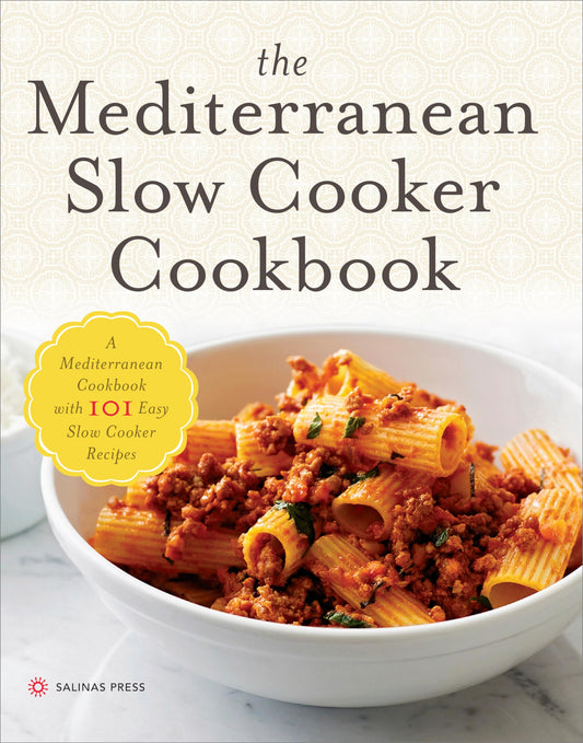 The Mediterranean Slow Cooker Cookbook: A Mediterranean Cookbook with 101 Easy Slow Cooker Recipes - 4551