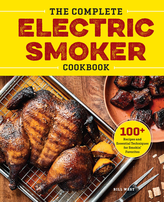 The Complete Electric Smoker Cookbook: 100+ Recipes and Essential Techniques for Smokin' Favorites - 8249